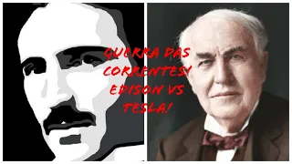 Guerra das Correntes! Edison vs Tesla!
