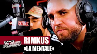 [EXCLU] Rimkus - La mentale #PlanèteRap