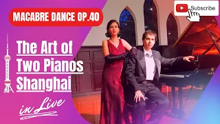 Saint-Saëns Danse Macabre Op.40 Arr. for two pianos (Omar & Ivanna in Shanghai) 两架钢琴的艺术