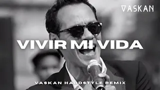 Marc Anthony - Vivir Mi Vida (Vaskan Hardstyle Remix)
