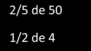 fraccion de un numero 2/5 de 50 , 1/2 de 4 , ejemplos resueltos