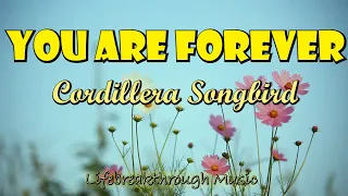 You Are Forever/Gospel Country Muisc by Cordillera Songbirds/Lifebreakthrough Music