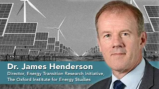 The Energy Transition explained - with Dr. James Henderson, Oxford Energy Institute