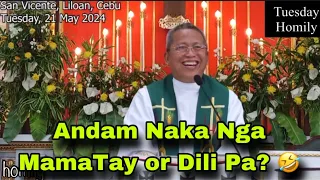 May 21, 2024 😂 Andam Naka Nga Mamatay Or Dili Pa? 🤣 | Fr Ciano Ubod