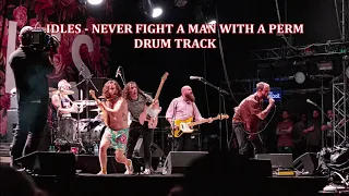 Idles - Never Fight A Man With A Perm (Drums Only)