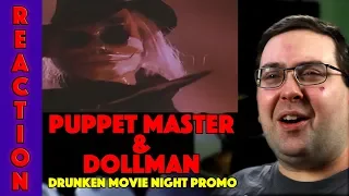 REACTION! Puppet Master 1989 & Dollman 1991 - DRUNKEN MOVIE NIGHT Promo