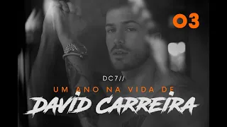 David Carreira - DC7 Episódio 3 - (Um Ano Na Vida de David Carreira)