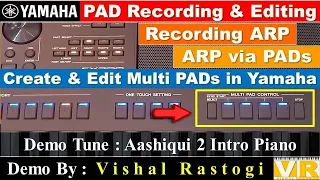 Yamaha PAD Recording & Editing || How to Create & Use Multi PADs in Yamaha || Playing ARPeggio