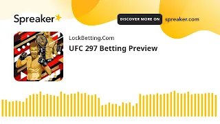 UFC 297 Betting Preview