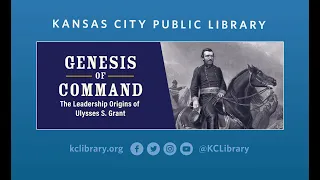 Genesis of Command: The Leadership Origins of Ulysses S. Grant