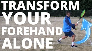 Tennis Forehand Transformation - How To Improve Your Forehand Alone (5 DRILLS)