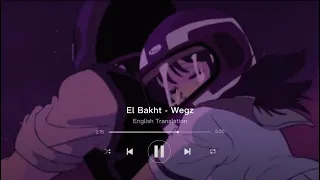 El Bakht - Wegz English Translation | البخت