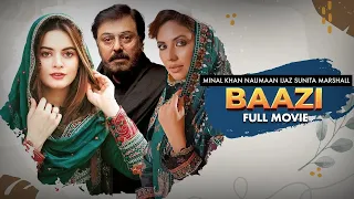 Baazi بازی | Full Movie | Minal Khan, Sunita Marshall, Nauman Ijaz | A Story of Love And War | C4B1G