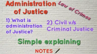 Administration of Justice | Law of crimes | Difference between civil and criminal Justice?