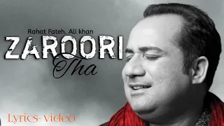 Zaroori tha | Rahet fateh, Ali Khan| Hindi Song. Lyrics video | Sed Song