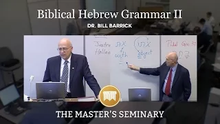 Lecture 8: Biblical Hebrew Grammar II - Dr. Bill Barrick