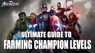 ULTIMATE CHAMPION XP FARMING GUIDE! | Marvel's Avengers