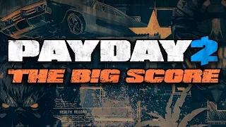 PAYDAY 2: The Big Score Edition Trailer