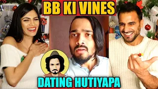 BB KI VINES - DATING HUTIYAPA REACTION!! | Magic Flicks