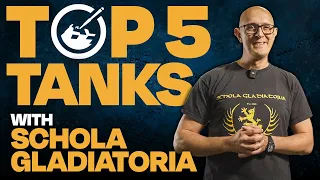 Top 5 Tanks | Schola Gladiatoria