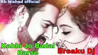 Kabhi Jo Badal Barse Hindi DJs Remix Song  🎵old is gold Bollywood song Arijit Singh Full Song