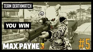 [PC] Team Deathmatch #5 | Max Payne 3