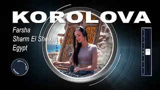 Korolova   Live @ Farsha, Sharm El Sheikh, Egypt (Melodic Techno & Progressive House Short Edit Mix)