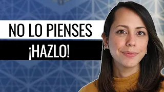 No Pienses Tanto ¡Actúa! - No Cometas Este Error