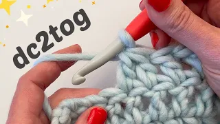 Dc2tog, or Double Crochet Two Together | How to decrease (dec) for beginners