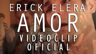 Erick Elera - Amor (Videoclip Oficial)