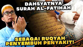 DAHSYATNYA SURAH AL-FATIHAH SEBAGAI RUQYAH PENYEMBUH PENYAKIT! Ustadz Adi Hidayat