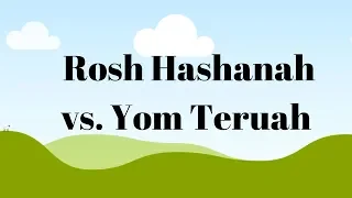 Rosh Hashanah vs. Yom Teruah. What is Yom Teruah/Trumpets?