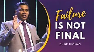 FAILURE IS NOT FINAL | Shine Thomas  | City Harvest AG Church