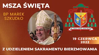 Msza Święta z udzieleniem sakramentu bierzmowania - 19.06.2022, godz. 18:00 - Parafia św. Jerzego