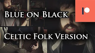 Ian Fontova - Blue on Black Celtic Folk Version (Patreon Reward)