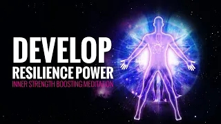 Develop Resilience Power | Inner Strength Boosting Meditation | Raise Endurance and Stamina Level