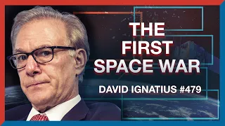 #479 | David Ignatius: How the War in Ukraine Turned into the First Space War - The Realignment Pod