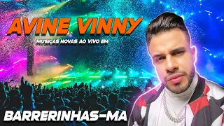 AVINE VINNY REPERTORIO NOVO DE MARÇO AO VIVO EM BARRERINHAS MA