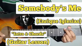 Somebody's Me - Enrique Iglesias | Guitar Lesson | Intro & Chords | (Strumming)