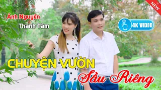 Chuyện Vườn Sầu Riêng ➤ HOT HÈ 2023 ➤ Ánh Nguyên, Thanh Tâm ➤ LK Rumba Làm Tan Chảy Triệu Con Tim