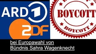 ARD/ZDF-Boykott gegen Bündnis Sahra Wagenknecht zur Europawahl