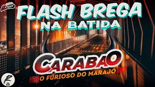 CARABAO - FLASH BREGA NA BATIDA - SETEMBRO 2023