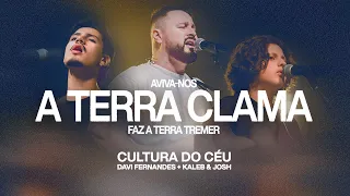 Cultura do Céu, Davi Fernandes, Kaleb e Josh - Aviva-nos / A Terra Clama / Faz a Terra Tremer