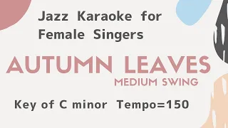 Autumn leaves - Les Feuilles Mortes [sing along background music] for female singers