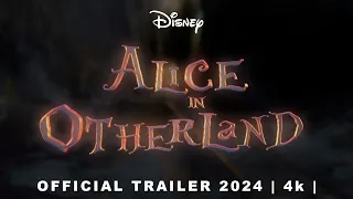 Alice in Wonderland 3 |Alice in Otherland | Official Trailer 2024