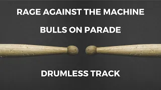 Rage Against the Machine - Bulls on Parade (drumless)