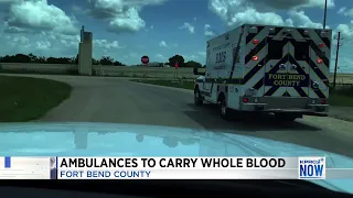 Fort Bend County EMS now carrying whole blood on ambulances