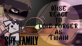 The Wise React to Loid Forger as Twain || Tennis War s2 || Spy x Family react