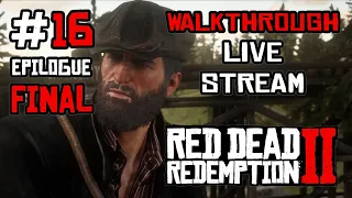 Red Dead Redemption 2 прохождение игры - Часть 16 Эпилог. Финал [LIVE]