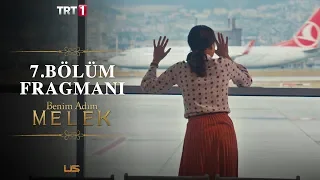 Benim Adım Melek 7. Bölüm Fragman